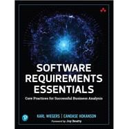 Software Requirements Essentials  Core Practices for Successful Business Analysis