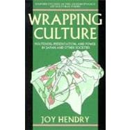Wrapping Culture Politeness, Presentation, and Power in Japan and Other Societies