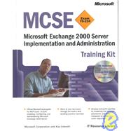MCSE Training Kit (Exam 70-224) : Microsoft Exchange 2000 Server Implementation and Administration