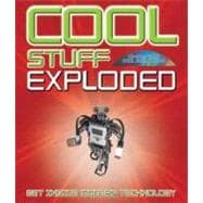 Cool Stuff Exploded : Get Inside Modern Technology