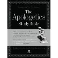 The Apologetics Study Bible Understand Why You Believe