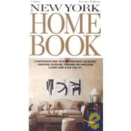 New York Home Book: A Comprehensive Hands-On Design Sourcebook for Building, Remodeling, Decorating, Furnishing and Landscaping a Luxury Home in New York City