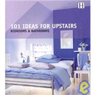 101 Ideas for Upstairs : Bedrooms and Bathrooms
