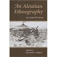 An Aleutian Ethnography