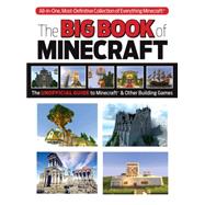 The Big Book of Building Everything Minecraft®™ Imagine it… Create it… Build it