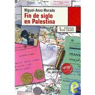 Fin de siglo en Palestina/ Palestine At The Turn Of The Century