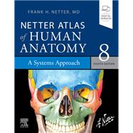 Netter Atlas of Human Anatomy: A Systems Approach, 8th Edition,9780323760287