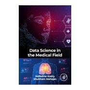 Data Science in the Medical Field,9780443240287