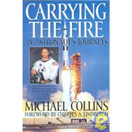 Carrying the Fire An Astronaut's Journey