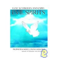 How to Discern And Expel Evil Spirits