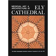 Medieval Art and Architecture at Ely Cathedral