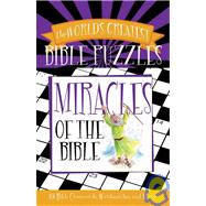 Miracles of the Bible : World's Greatest Bible Puzzles