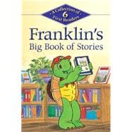 Franklin's Big Book of Stories A Collection of 6 First Readers