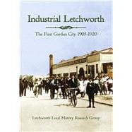 Industrial Letchworth The first garden city, 1903-1920