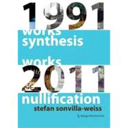 Synthesis and Nullification: Works 1991-2011