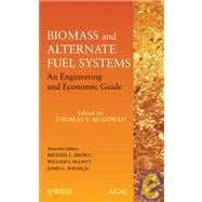 Biomass and Alternate Fuel Systems An Engineering and Economic Guide