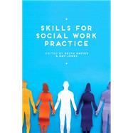 Skills for Social Work Practice