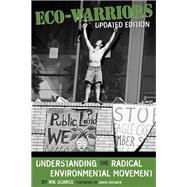 Eco-Warriors: Understanding the Radical Environmental Movement, Updated Edition