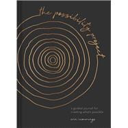 The Possibility Project A Guided Journal for Creating What's Possible