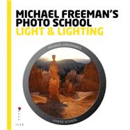 Michael Freeman's Photo School: Light & Lighting