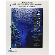 Study Guide and Selected Solutions Manual for Introductory Chemistry Concepts and Critical Thinking