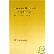 Mobutu's Totalitarian Political System: An Afrocentric Analysis