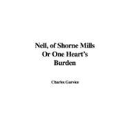 Nell, of Shorne Mills Or One Heart's Burden