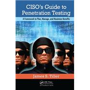 CISO's Guide to Penetration Testing,9781439880289