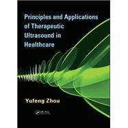 Principles and Applications of Therapeutic Ultrasound in Healthcare
