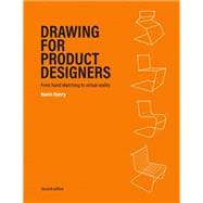 Drawing for Product Designers Second Edition From Hand Sketching to Virtual Reality