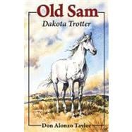 Old Sam Dakota Trotter
