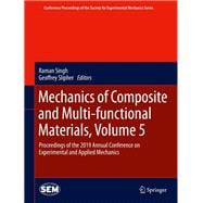 Mechanics of Composite and Multi-functional Materials, Volume 5