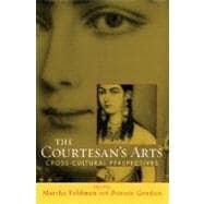 The Courtesan's Arts Cross-Cultural Perspectives Includes Companion Website