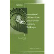 International Collaborations: Opportunities, Strategies, Challenges New Directions for Higher Education, Number 150