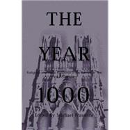The Year 1000 Religious and Social Response to the Turning of the First Millennium