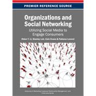 Organizations and Social Networking: Utilizing Social Media to Engage Consumers