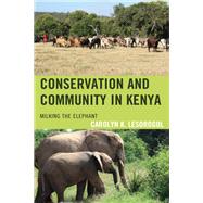 Conservation and Community in Kenya Milking the Elephant