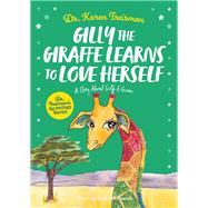 Gilly the Giraffe Learns to Love Herself