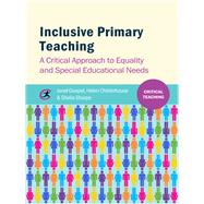 Inclusive Primary Teaching A critical approach to equality and special educational needs