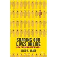 Sharing our Lives Online Risks and Exposure in Social Media