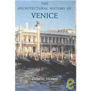 The Architectural History of Venice; Revised and Enlarged Edition