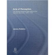 Arts of Perception: The Epistemological Mentality of the Spanish Baroque, 1580-1720