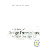 A Dictionary of Stage Directions in English Drama 1580â€“1642