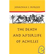 The Death and Afterlife of Achilles