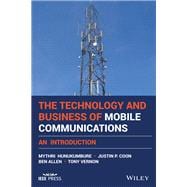 The Technology and Business of Mobile Communications An Introduction