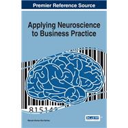 Applying Neuroscience to Business Practice