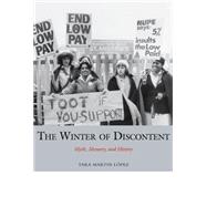The Winter of Discontent Myth, Memory, and History