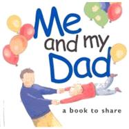 Me and My Dad : A Book to Share