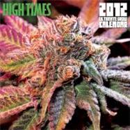 High Times 2012 Ultimate Grow Calendar