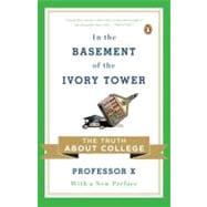 In the Basement of the Ivory Tower : Confessions of an Accidental Academic